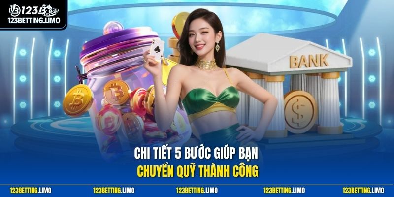 Chi tiết 5 bước giúp bạn chuyển quỹ thành công