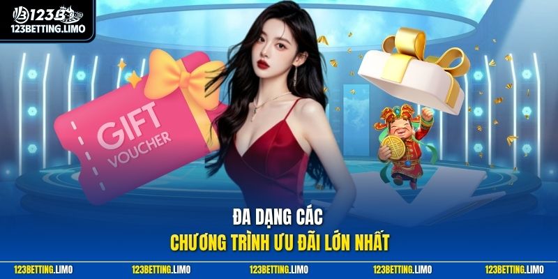 Đa dạng các chương trình ưu đãi lớn nhất