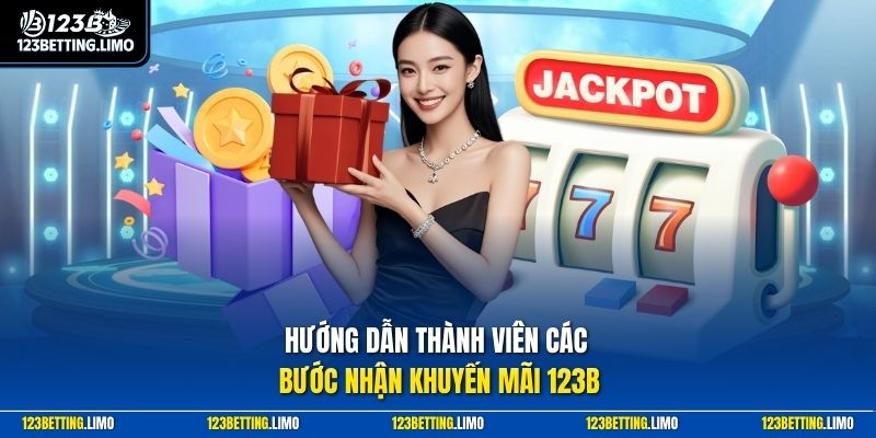 Hướng dẫn thành viên các bước nhận khuyến mãi 123B