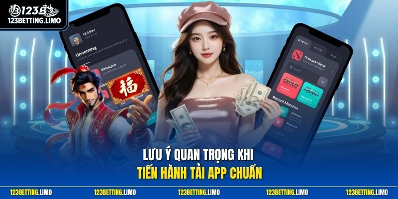 Lưu ý quan trọng khi tiến hành tải app chuẩn