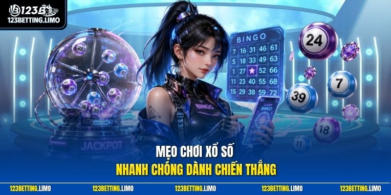 Mẹo chơi xổ số nhanh chóng dành chiến thắng