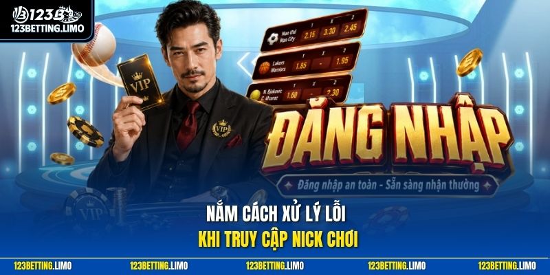 Nắm cách xử lý lỗi khi truy cập nick chơi