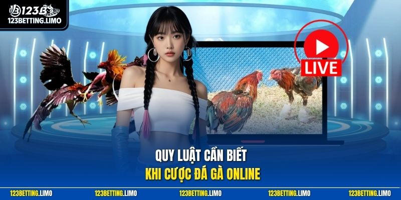 Quy luật cần biết khi cược đá gà online