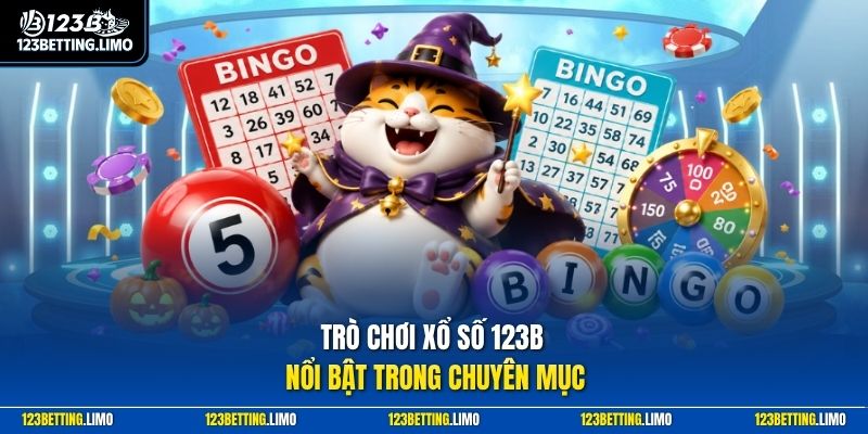 Trò chơi xổ số 123B nổi bật trong chuyên mục